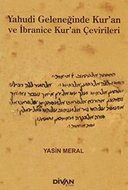 Front cover of Yahudi Geleneginde Kur'an ve Ibranice Kur'an Cevirileri by Yasin Meral