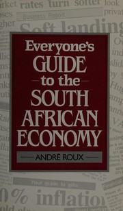 Front cover of Everyone's guide to the South African economy by Roux, André