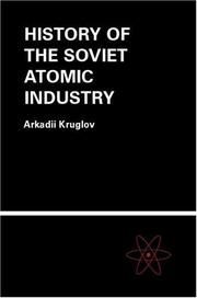 Front cover of The History of the Soviet Atomic Industry by Arkadii Kruglov