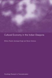 Front cover of Culture and economy in the Indian diaspora by Bhikhu C. Parekh