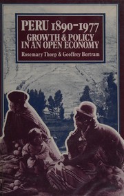 Front cover of Peru 1890-1977 Growth and Policy in an Open Economy by Rosemary Thorp
