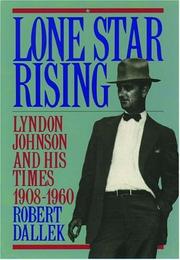 Cover of Lone star rising by Robert Dallek