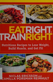 Cover of Eat Right, Train Right by Niclas Ericsson