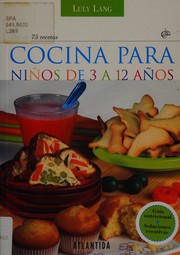 Front cover of Cocina parar Niños de 3 a 12 años by Luly Lang