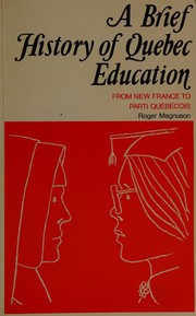 Front cover of A brief history of Quebec education by Roger Magnuson