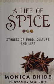Front cover of A life of spice by Monica Bhide