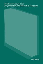 Cover of An ethical framework for complementary and alternative therapists by Julie Stone