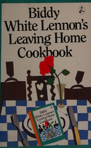 Front cover of Leaving Home Cook Book by Biddy White Lennon