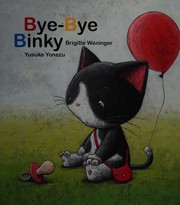 Cover of Bye-bye, Binky by Brigitte Weninger