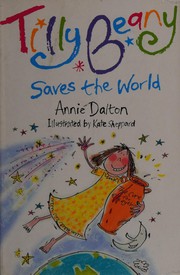 Front cover of Tilly Beany Saves the World by Annie Dalton