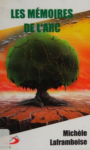Cover of Les mémoires de l'Arc by Michèle Laframboise