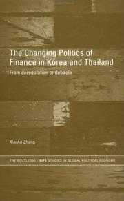 Cover of The changing politics of finance in Korea and Thailand by Xiaoke Zhang