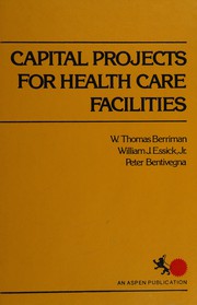Front cover of Capital projects for health care facilities by W. Thomas Berriman