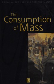 Front cover of The consumption of mass by Nick Lee
