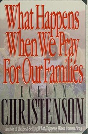 Front cover of What happens when we pray for our families by Evelyn Christenson