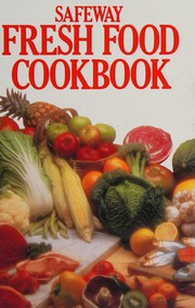 Front cover of Safeway fresh food cookbook by Patrick Galvani