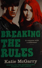 Front cover of Breaking the Rules (Pushing the Limits Series, Book 1.5) by Katie McGarry