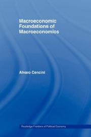 Cover of The macroeconomic foundations of macroeconomics by Alvaro Cencini
