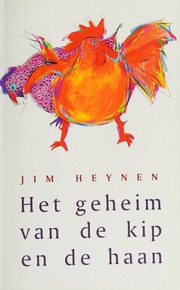 Front cover of Het geheim van de kip en de haan by Jim Heynen