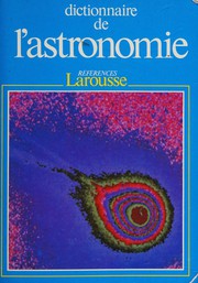 Front cover of Dictionnaire de l'astronomie by Philippe de La Cotardière