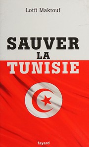 Front cover of Sauver la Tunisie by Lotfi Maktouf