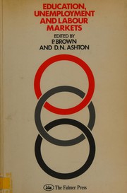 Front cover of Education, unemployment, and labour markets by Phillip Brown