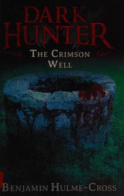Front cover of Crimson Well (Dark Hunter 9) by Benjamin Hulme-Cross
