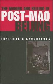 Front cover of The making and selling of post-Mao Beijing by Anne-Marie Broudehoux
