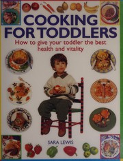 Cover of Cooking for Toddlers by Sara Lewis