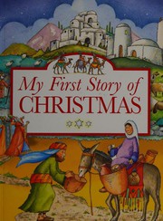 Front cover of My First Story of Christmas by Tim Dowley
