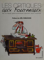 Front cover of Les critiques aux fourneaux by Collectif