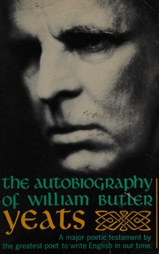 Front cover of The autobiography of William Butler Yeats by William Butler Yeats
