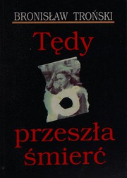 Front cover of Tędy przeszła śmierć by Bronisław Troński