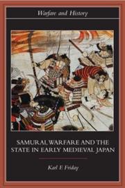 Front cover of Samurai, warfare & the state in early medieval Japan by Karl F. Friday