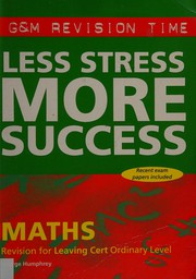Front cover of Less Stress More Success (G & M Revision Time S.) by George Humphrey