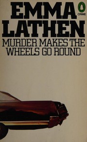 Cover of Murder makes the wheels go round by Emma Lathen