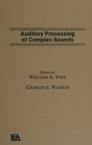 Cover of Auditory processing of complex sounds by William A. Yost