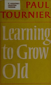 Cover of Learning to grow old by Paul Tournier