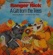 Front cover of A Gift from the Trees (Adventures of Ranger Rick) by Doe Boyle