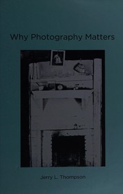 Cover of Why photography matters by Jerry L. Thompson