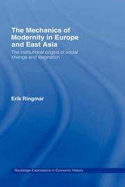 Cover of The mechanics of modernity in Europe & East Asia by Erik Ringmar