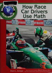 Cover of How race car drivers use math by Sheri L. Arroyo