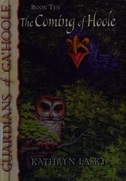 Front cover of The Coming of Hoole (Guardians of Ga'hoole) by K. Lasky