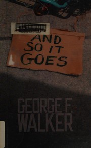 Cover of And so it goes by George F. Walker