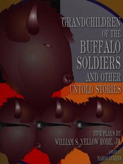 Cover of Grandchildren of the Buffalo Soldiers, and other untold stories by William S. Yellow Robe