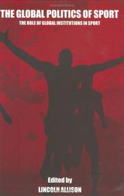 Front cover of The global politics of sport by Lincoln Allison