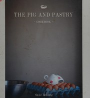 Front cover of The pig and pastry cookbook by Steve Holding