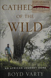 Front cover of Cathedral of the wild by Boyd Varty