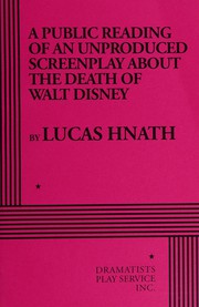 Front cover of A public reading of an unproduced screenplay about the death of Walt Disney by Lucas Hnath
