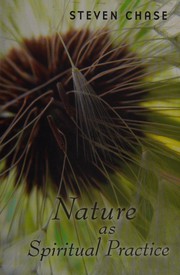Front cover of Nature as spiritual practice by Steven Chase